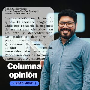 Un sistema eléctrico resiliente para Chile Lecciones del apagón Nuestro sistema colapsó debido a una falla en un punto específico, lo que generó un desbalance en la red y provocó una desconexión e